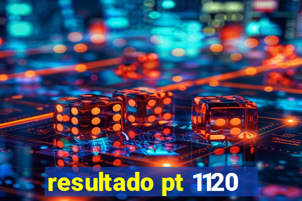 resultado pt 1120